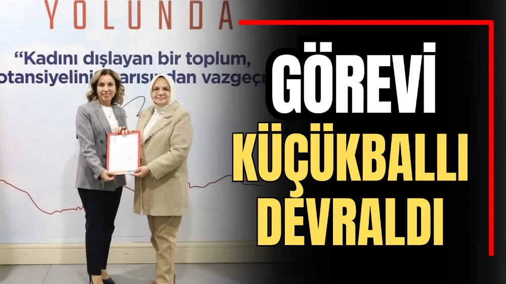 Görevi Küçükballı Devraldı 