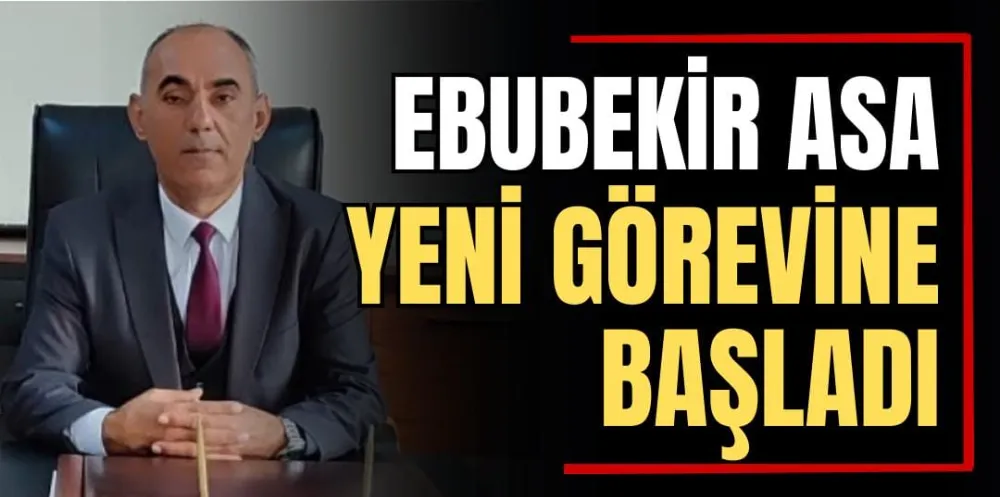 Ebubekir Asa, Yeni Görevine Başladı 