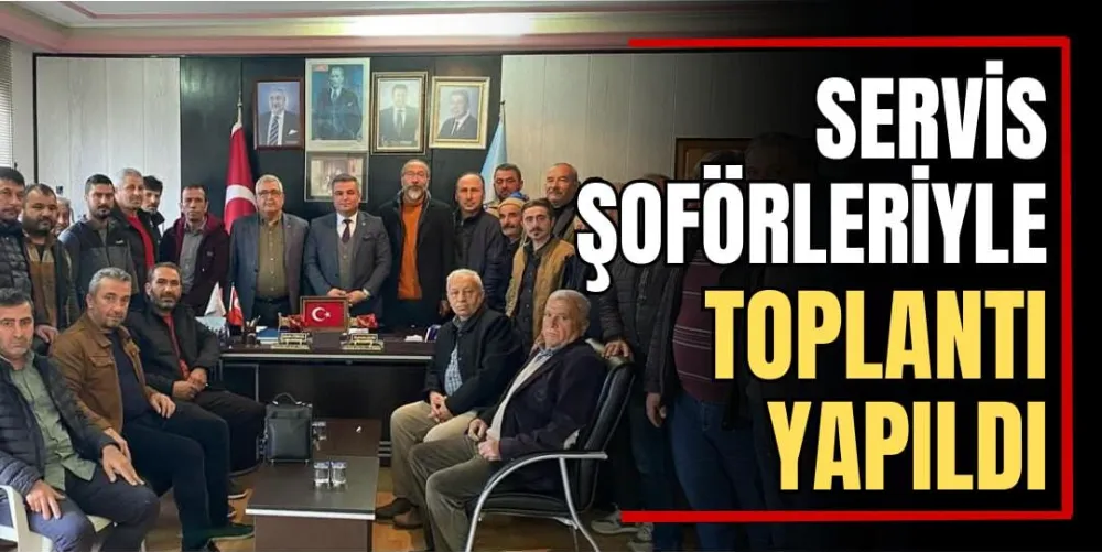 Servis Şoförleriyle Güvenlik ve Eğitim Toplantısı Yapıldı