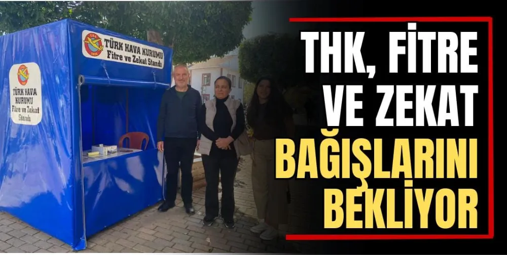 THK, Fitre ve Zekât Bağışlarını Bekliyor