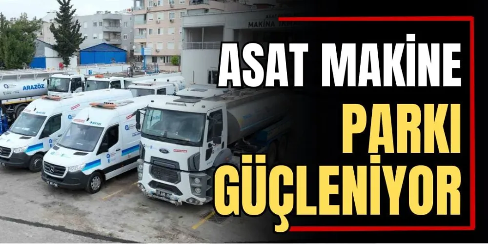 ASAT Makine Parkı Güçleniyor