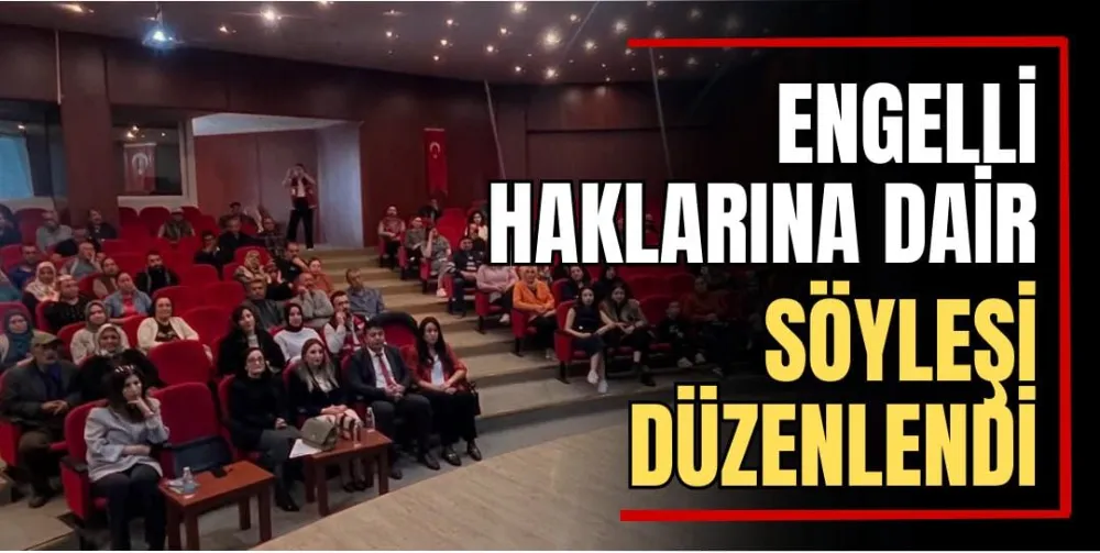 Engelli Haklarına Dair Söyleşi Düzenlendi  