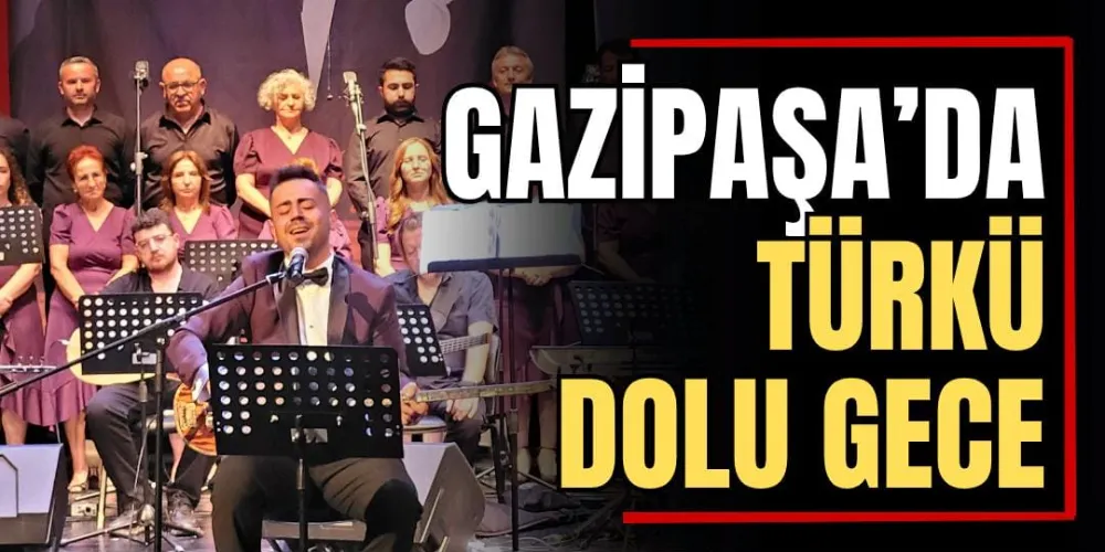 Gazipaşa’da Türkü Dolu Gece 