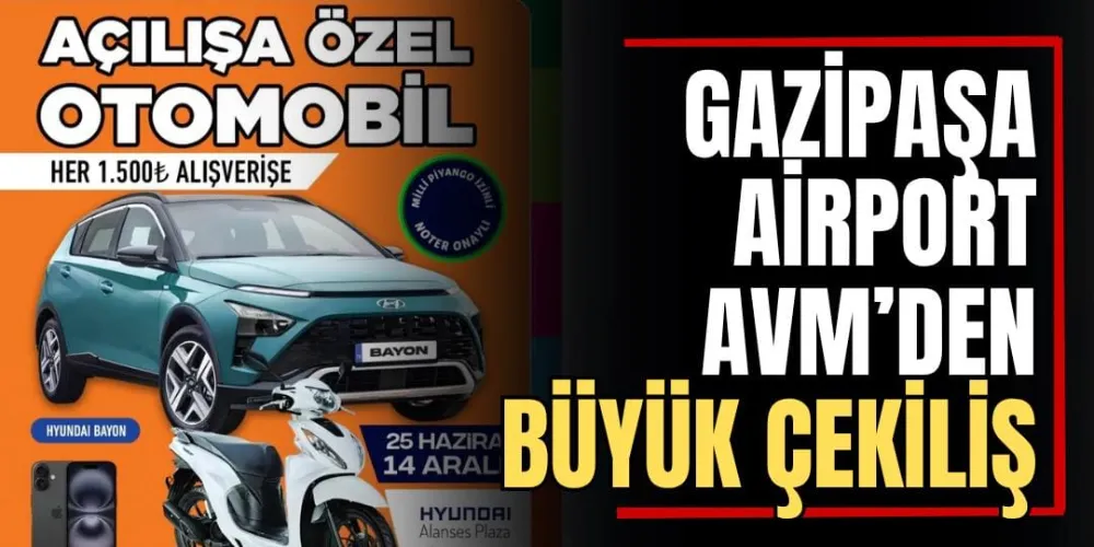 Gazipaşa Airport AVM’den Büyük Çekiliş!  