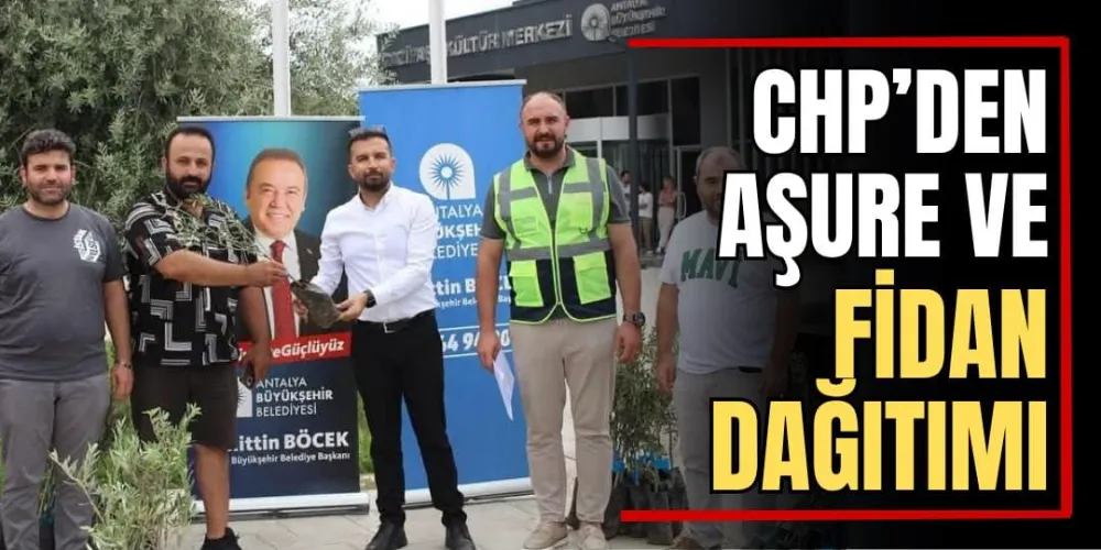 CHP’den Aşure ve Fidan Dağıtımı  