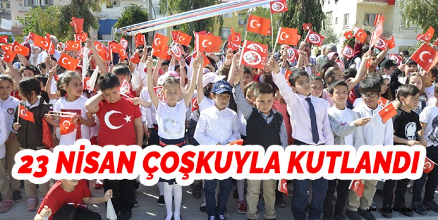 23 NİSAN ÇOŞKUYLA KUTLANDI