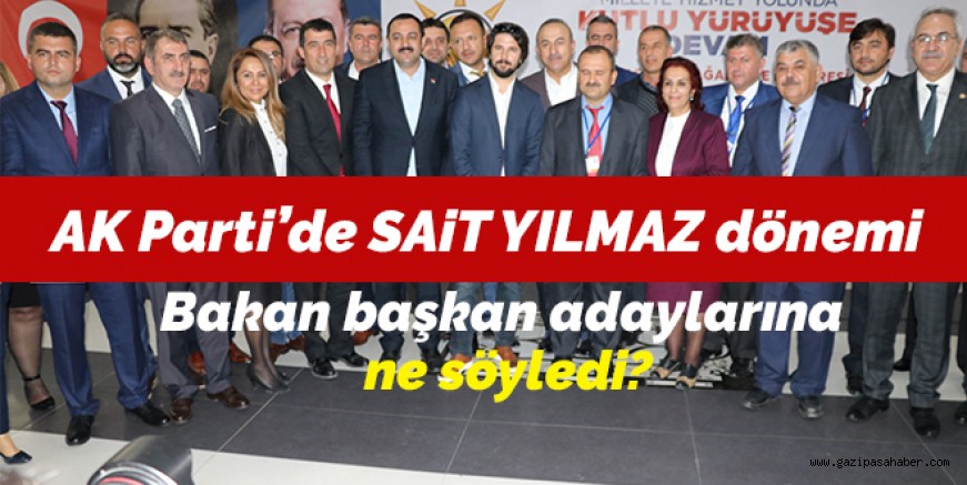 AK PARTİ`DE SAİT YILMAZ DÖNEMİ 