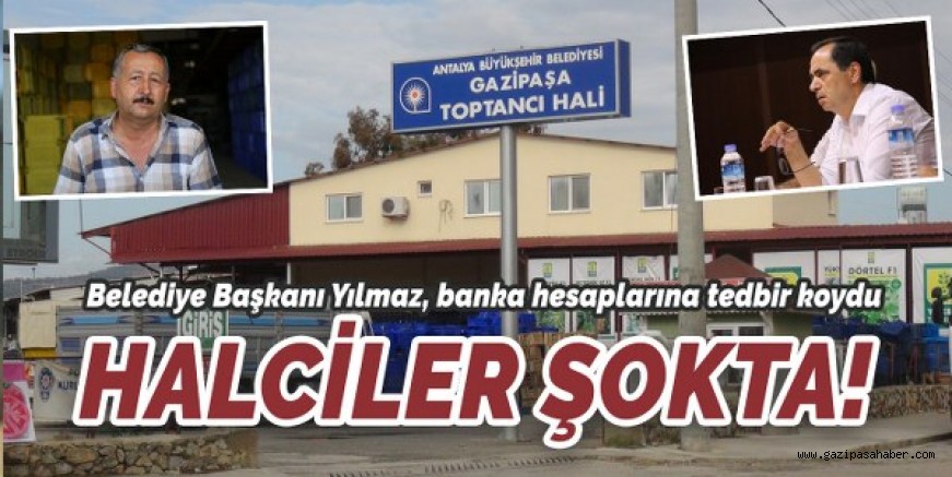 Başkan Yılmaz borcu olan halcilerin hesabına tedbir koydu