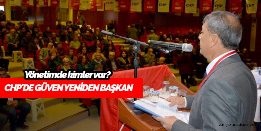 CHP`DE GÜVEN YENİDEN BAŞKAN