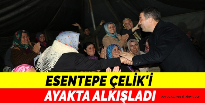 ESENTEPE ÇELİK`İ AYAKTA ALKIŞLADI