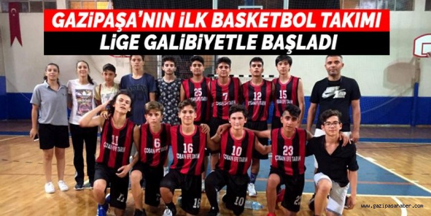 GAZİPAŞA?NIN TEK BASKETBOL TAKIMI LİGE GALİBİYETLE BAŞLADI