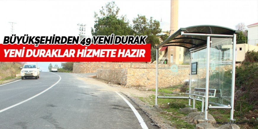 Gazipaşa?ya 49 adet yolcu durağı 