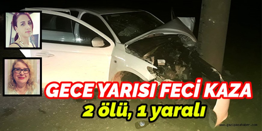 GECE YARISI FECİ KAZA: 2 ölü, 1 yaralı