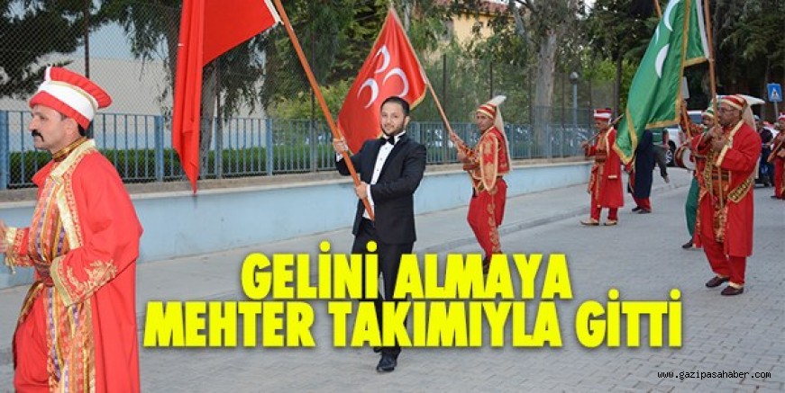 Gelini mehter takımıyla almaya gitti