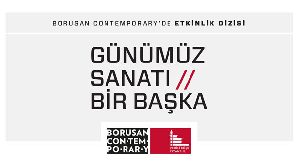 Günümüz sanatı Borusan Contemporary`de irdeleniyor!