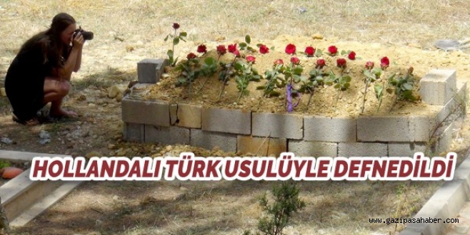 Hollandalı yerleşik yabancı Türk usullerine göre defnedildi