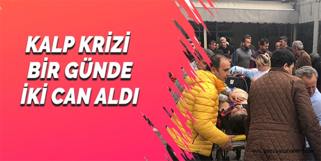 KALP KRİZİ BİR GÜNDE İKİ CAN ALDI