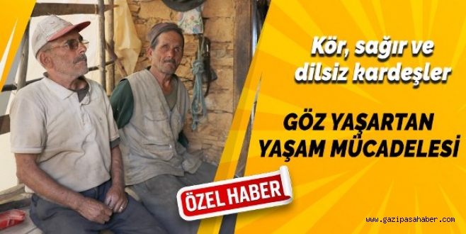 Kör, sağır ve dilsiz kardeşlerin yaşam mücadelesi