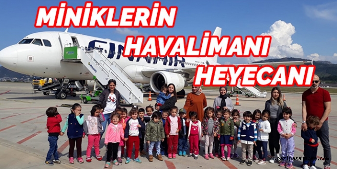 MİNİKLERİN HAVALİMANI HEYECANI