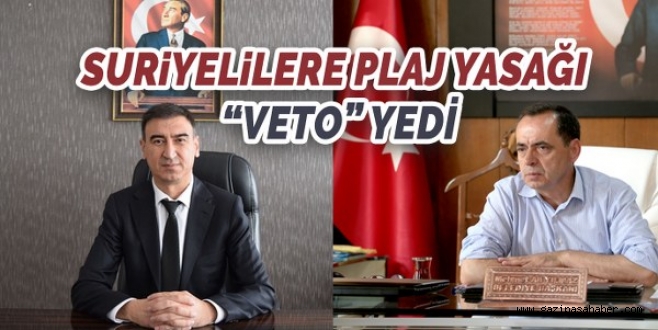 Suriyelilere plaj yasağı ?Veto? yedi