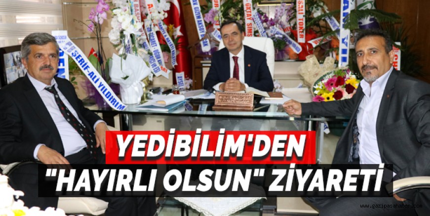 YEDİBİLİM`DEN HAYIRLI OLSUN ZİYARETİ