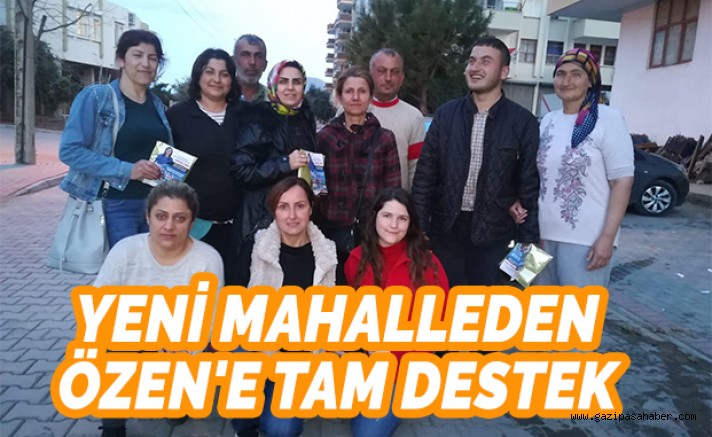 YENİ MAHALLEDEN ÖZEN`E TAM DESTEK