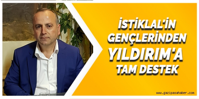 İSTİKLAL`İN  GENÇLERİNDEN  YILDIRIM`A  TAM DESTEK